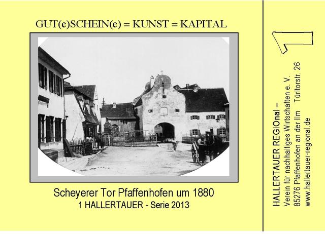 Das 1883 abgebrochene Scheyerer Tor 
Das Scheyerer Tor, an dessen Stelle sich heute die Grünfläche des „Scheyerer Kreisels“ befindet, war eines von vier Stadttoren der früheren Pfaffenhofener Stadtbefestigung. Ein Fuhrwerk verlässt soeben die Stadt in Richtung Scheyern und zieht an den Häusern vorbei, wo sich einst die Kunstanstalt von Balthasar Kraft und die Schmiede von Simon Furtmayr befanden. Schon wenige Meter weiter war Pfaffenhofen zu damaliger Zeit, um 1880, nicht mehr bebaut.
Text: A. Sauer
