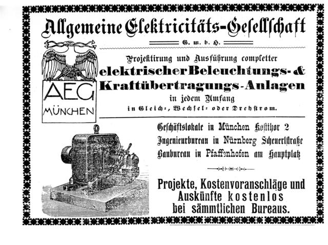 Die "AEG" in München etablierte bereits 1899 eine Niederlassung in Pfaffenhofen und trieb die Elektrifizierung der Stadt entscheidend voran.