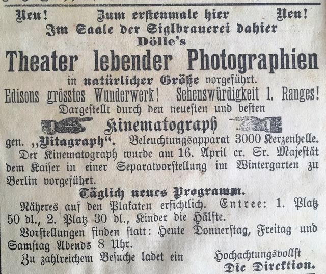 Frühe Anzeige mit der Ankündigung von Vorführungen mit dem neuen Medium der Kinematographen, die Ende des 19. Jahrhunderts unterschiedliche Themen anschaulich darstellten (1899).