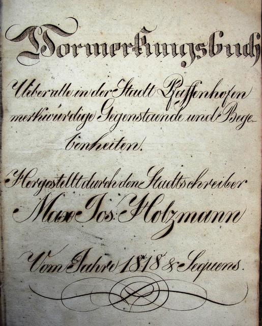 Titelseite des 1818 begonnenen "Vormerkungsbuches" von Stadtschreiber Max Holzmann mit Eintragungen historisch wichtiger Ereignisse (Stadtarchiv Pfaffenhofen a. d. Ilm)