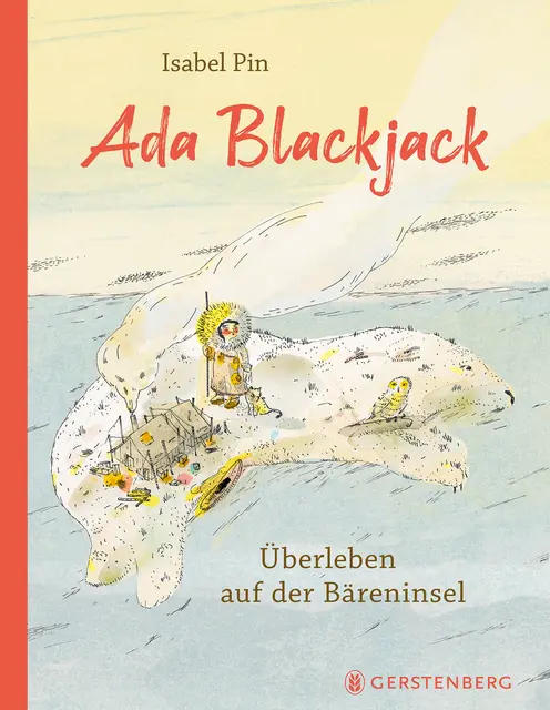 Buchcover „Ada Blackjack: Überleben auf der Bäreninsel“  | Foto: © Gerstenberg Verlag