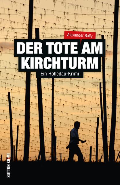 Der zweite Holledau-Krimi von Alexander Bàlly